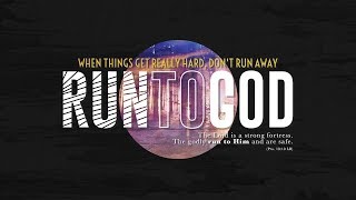 Run to God When You are Afraid
