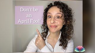 Don’t be an April Fool!