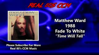 Watch Matthew Ward Time Will Tell video