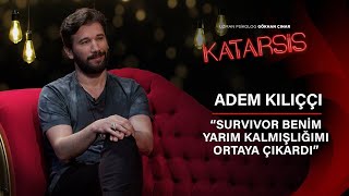 Katarsis- Adem Kılıççı: Acun Ilıcalı’ya Kırgınım! Survivor’a Bu Sene Gitmedim Çü