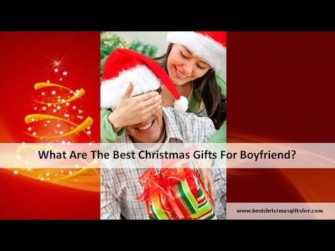 What Are The Best Christmas Gifts For Boyfriend - YouTube