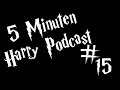 5 Minuten Harry Podcast #15