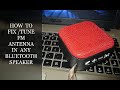 How to Fix/Tune FM Antenna in any Bluetooth-Speaker | EASIEST METHOD