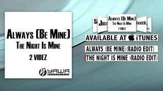 2 Vibez - The Night Is Mine (Radio Edit)