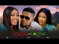 PAIN OF LOVING YOU - MAURICE SAM, UCHE MONTANA, STELLA ADEZE 2023 NOLLYWOOD MARRIAGE MOVIE