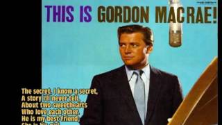 Watch Gordon Macrae The Secret video
