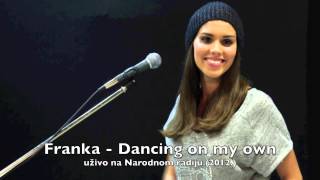 Franka - Dancing On My Own (Live At Narodni Radio)