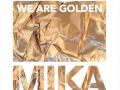 MIKA- WE ARE GOLDEN