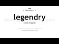 How to pronounce Legendry | English pronunciation