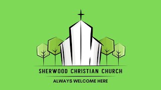 June 5, 2022 - Sherwood Christian Church Online Worship Service