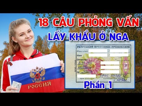 Bài 63: 18 câu phỏng vấn lấy khẩu ở Nga theo chuẩn hiện hành Phần 1 | Học Tiếng Nga cơ bản