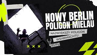 Nowy Berlin. Poligon Mielau. Największy poligon Wehrmachtu.