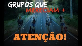 K-POP Playlist | Grupos Que Mereciam + ATENÇÃO!