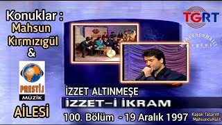 İzzet-I İkram Programı Full - Konuklar Mahsun Kırmızıgül Ve Prestij Müzik Ailesi - 19 Aralık 1997