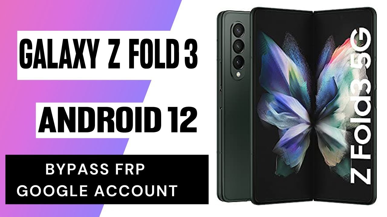 Samsung Galaxy Z Fold3 5G Android 11 FRP Bypass Without Samsung Galaxy Z Fold3 5G Android 11 FRP Bypass Without