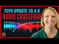 How To Use The New Audio Crossfade Tool In FCPX 10.4.9. | Tutorial
