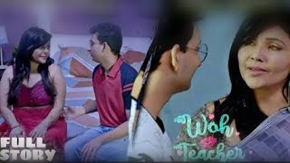 woh teacher episode 2 || ullu latest webseries || explained in Hindi || full mov