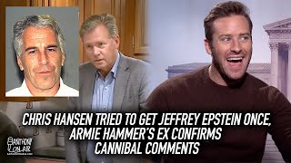 Chris Hansen Tried To Get Jeffrey Epstein Once, Armie Hammer's Ex Confirms Cannibal Comments & More