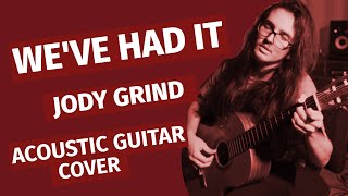Watch Jody Grind Weve Had It video