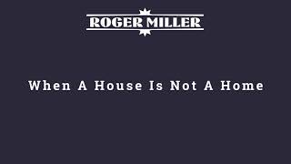 Watch Roger Miller When A House Is Not A Home video