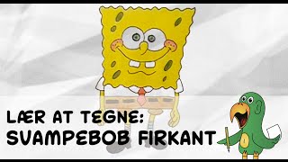 Lær at tegne SVAMPEBOB FIRKANT | HVORDANTEGNERJEG.DK