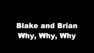 Watch Blake  Brian Why Why Why video