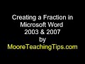 Creating a Fraction in Microsoft Word 2003 and 2007
