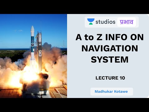 L10: A - Z Info on Navigation System I Science & Technology (UPSC CSE - Hindi) I Madhukar Kotawe