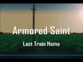 Armored Saint - Last Train Home