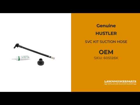 HUSTLER 605126K - SVC KIT SUCTION HOSE - HUSTLER genuine Part Number 605126K HUSTLER 605126K - SVC KIT SUCTION HOSE - HUSTLER genuine Part Number 605126K
