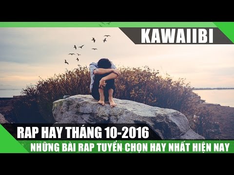 Tuyển Tập Những Bài Rap Hay Nhất Tháng 10/2016 - Kẻ Bán Niềm Vui (Nhạc Rap Tuyển Chọn 2016)