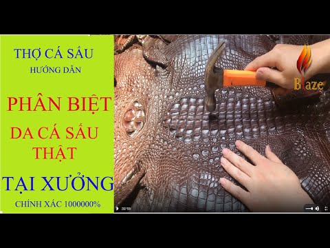CÁCH PHÂN BIỆT DA CÁ SẤU THẬT GIẢ CHÍNH XÁC 100% ( THỬ NƯỚC KHÔNG CHÍNH XÁC )