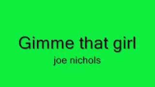 Watch Joe Nichols Gimme That Girl video