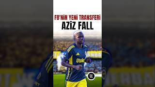Fenerbahçenin Yıldız Adayı Transferi Aziz Fall