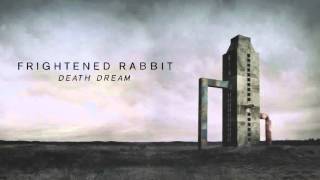 Watch Frightened Rabbit Death Dream video