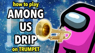 How to play Among Us Drip on Trumpet | Brassified