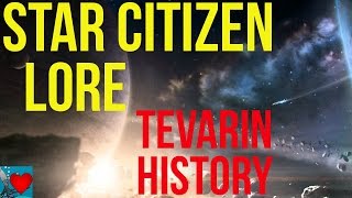 Star Citizen History - Lore Tevarin