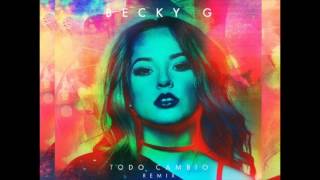 Video Todo Cambio (Remix) Becky G