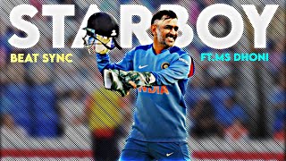Starboy Ft.ms Dhoni Beat Sync Kly Creation