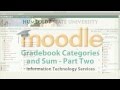 Moodle: Gradebook Categories and Sum pt2