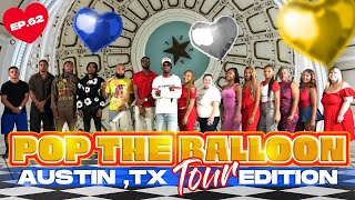 Pop The Balloon Or Find Love Austin,Texas Edition Ep.62