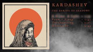 Kardashev - The Baring Of Shadows Full Album Stream
