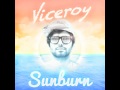 Viceroy - Sunburn (Original Mix)