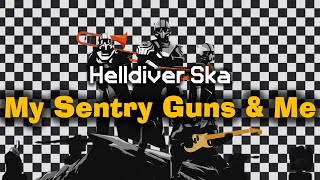 My Sentry Guns And Me - Helldiver Ska | Democratic Ska Band | Helldivers 2