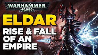 ELDAR - Rise and Fall of an Empire | WARHAMMER 40,000 Lore / History