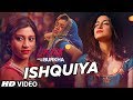 Ishquiya Video Song l "Lipstick Under My Burkha" | "Songs 2017 " | T-Series
