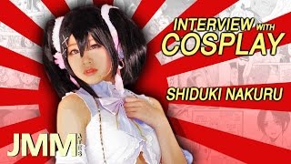 Interview with Cosplay (Shiduki Nakuru) "Japan"