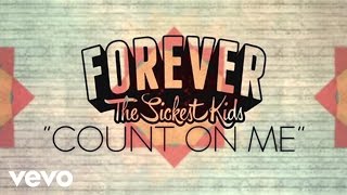 Watch Forever The Sickest Kids Count On Me For Nothing video