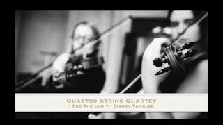 'I See the Light' - Disney's 'Tangled' - Quattro String Quartet