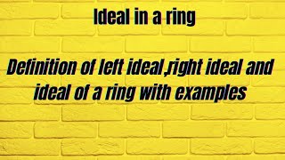 Ring theory| Definition and examples of Ideal of a ring| Ideals in set of integer ring